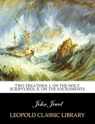 Two treatises: I. On the Holy Scriptures; II. On the sacraments