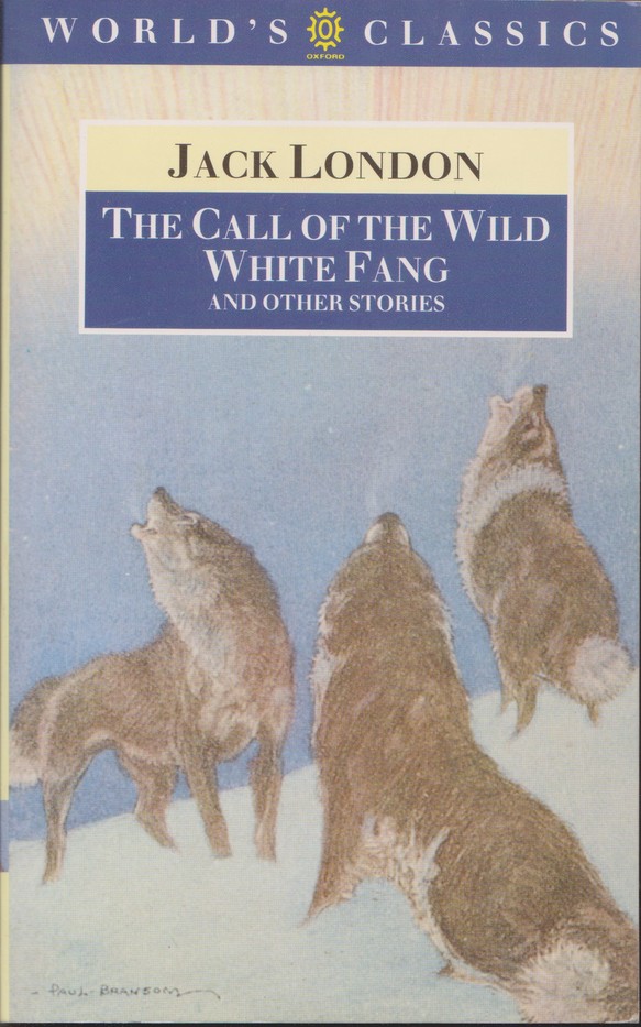 The Call of the Wild, White Fang, and Other Stories