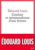 Combats et métamorphoses d&#x27;une femme 