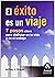 El éxito es un viaje: 7 pas...