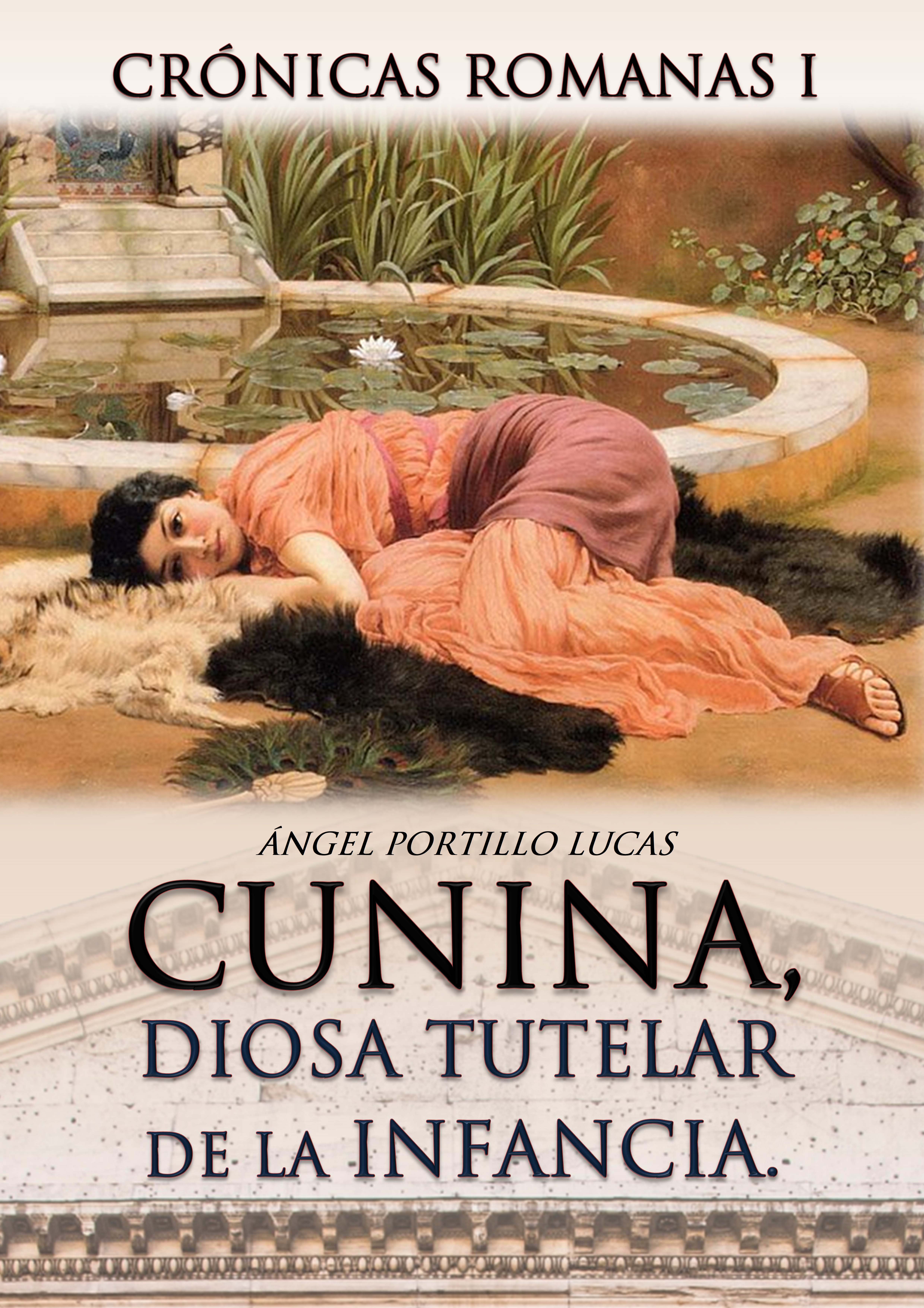 CUNINA, diosa tutelar de la infancia (electrónico)  (Crónicas Romanas, #1)