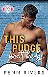 This Pudge Won't Budge by Penn Rivers