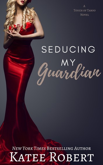 Seducing My Guardian (A Touch of Taboo, #4)