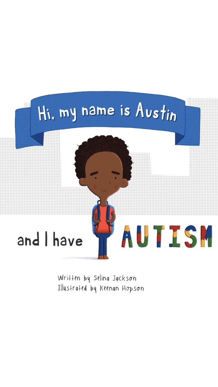 Hi, my name is Austin and I have Autism (Kindle Edition)