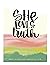 She Loves Truth: A Ten-Week...