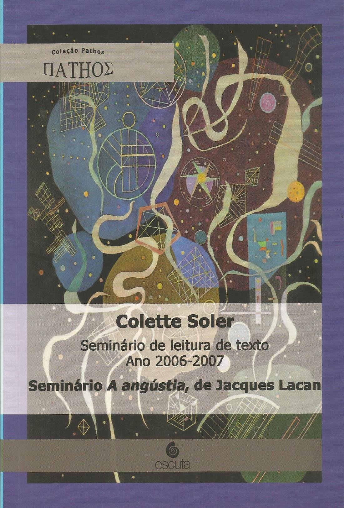 Seminário de Leitura de Texto, ano 2006-2007: Seminário A Angústia, de Jacques Lacan (Paperback)