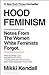 Hood Feminism: Notes from the Women That a Movement Forgot