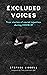 £xcluded Voices: True stori...