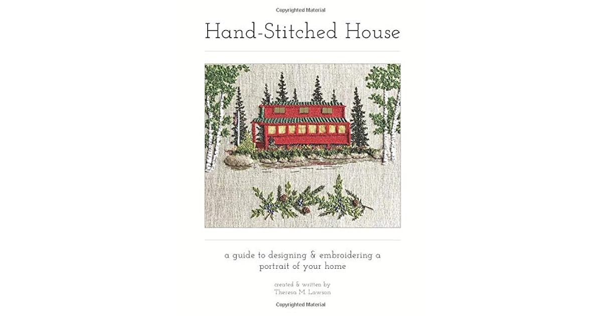 HandStitched House a guide to designing & embroidering a portrait of