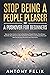 Stop Being A People Pleaser And A Pushover For Beginners by Antony Felix
