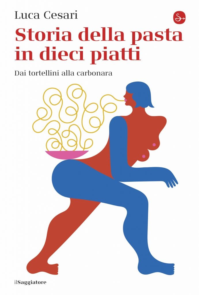 Storia della pasta in dieci piatti: Dai tortellini alla carbonara
