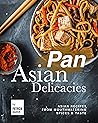 Pan Asian Delicacies by Patricia Baker
