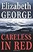 Careless in Red by Elizabeth  George