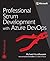 Professional Scrum Development with Azure DevOps