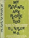 My Patients are People Too by David J. Tepper