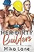 Her Dirty Builders (A Men a...