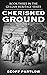 CHERISHED GROUND: THE THIRD...
