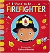 I Want to Be... a Firefighter by Becky Davies