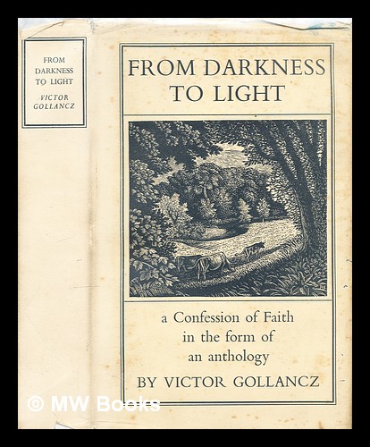 From Darkness To Light: a Confession of Faith in the form of an anthology