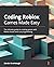 Coding Roblox Games Made Easy: The ultimate guide to creating games with Roblox Studio and Lua programming