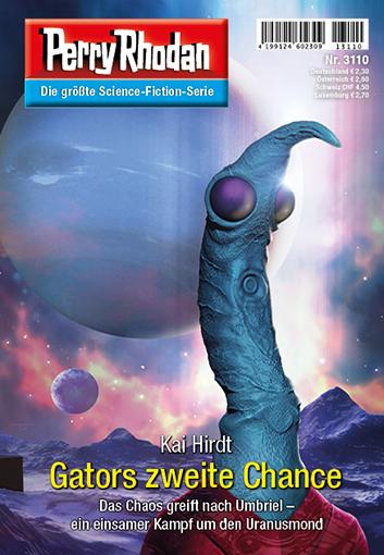 Perry Rhodan 3110: Gators zweite Chance: Perry Rhodan-Zyklus "Chaotarchen" (Unknown Binding)