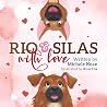 Rio & Silas with Love by Michele Kean
