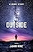 Go Outside: A Short Story
