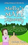 Molly's Maze Discovery (Molly Greenwood Adventures, #2) Molly's Maze Discovery (Molly Greenwood Adventures, #2)