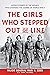 The Girls Who Stepped Out of Line Untold Stories of the Women Who Changed the Course of World War II by Maj. Gen. Mari K. Eder