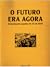 O futuro era agora: O movim...