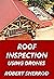 Roof Inspection Using Drones