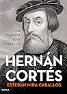 Hernán Cortés: Un...