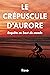 Le Crépuscule d'Aurore: Enq...