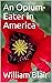 An Opium-Eater in America
