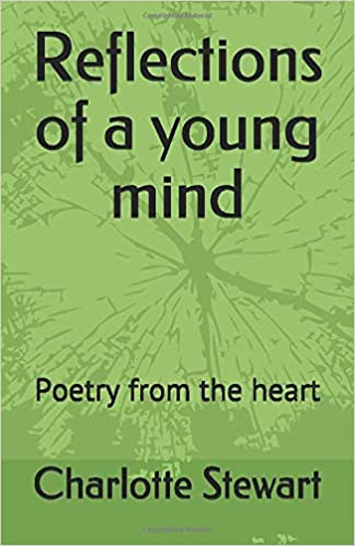 Reflections of a young mind: Poetry from the heart
