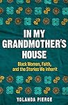 In My Grandmother's House by Yolanda Pierce