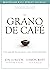 El grano de café: Una sencilla lección para crear cambios positivos (Spanish Edition)