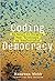 Coding Democracy: How Hackers Are Disrupting Power, Surveillance, and Authoritarianism (MIT Press)