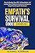 Empath's Survival Guide: 3 Books In 1: How to Develop Your gift, Set Boundaries, and Control Your Emotions (Emotional Intelligence, Empath, and Empath Workbook)