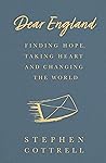 Dear England: Finding Hope, Taking Heart and Changing the World Dear England: Finding Hope, Taking Heart and Changing the World