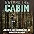 Beyond the Cabin