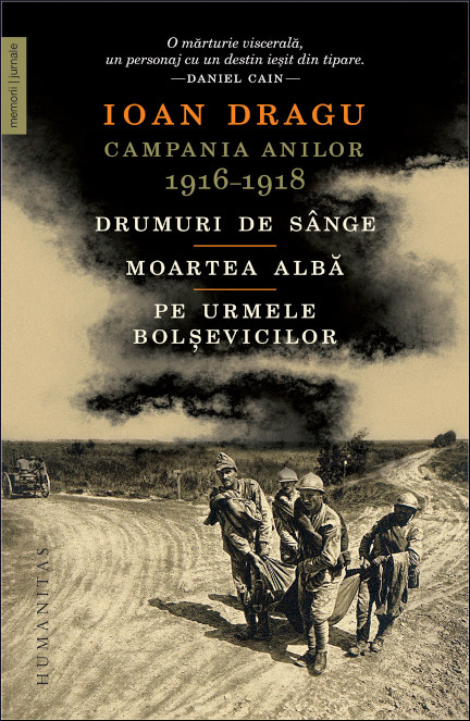 Campania anilor 1916–1918: Drumuri de sânge. Moartea albă. Pe urmele bolșevicilor