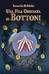 Una Fila Ordinata di Bottoni by Samantha Di Prizito