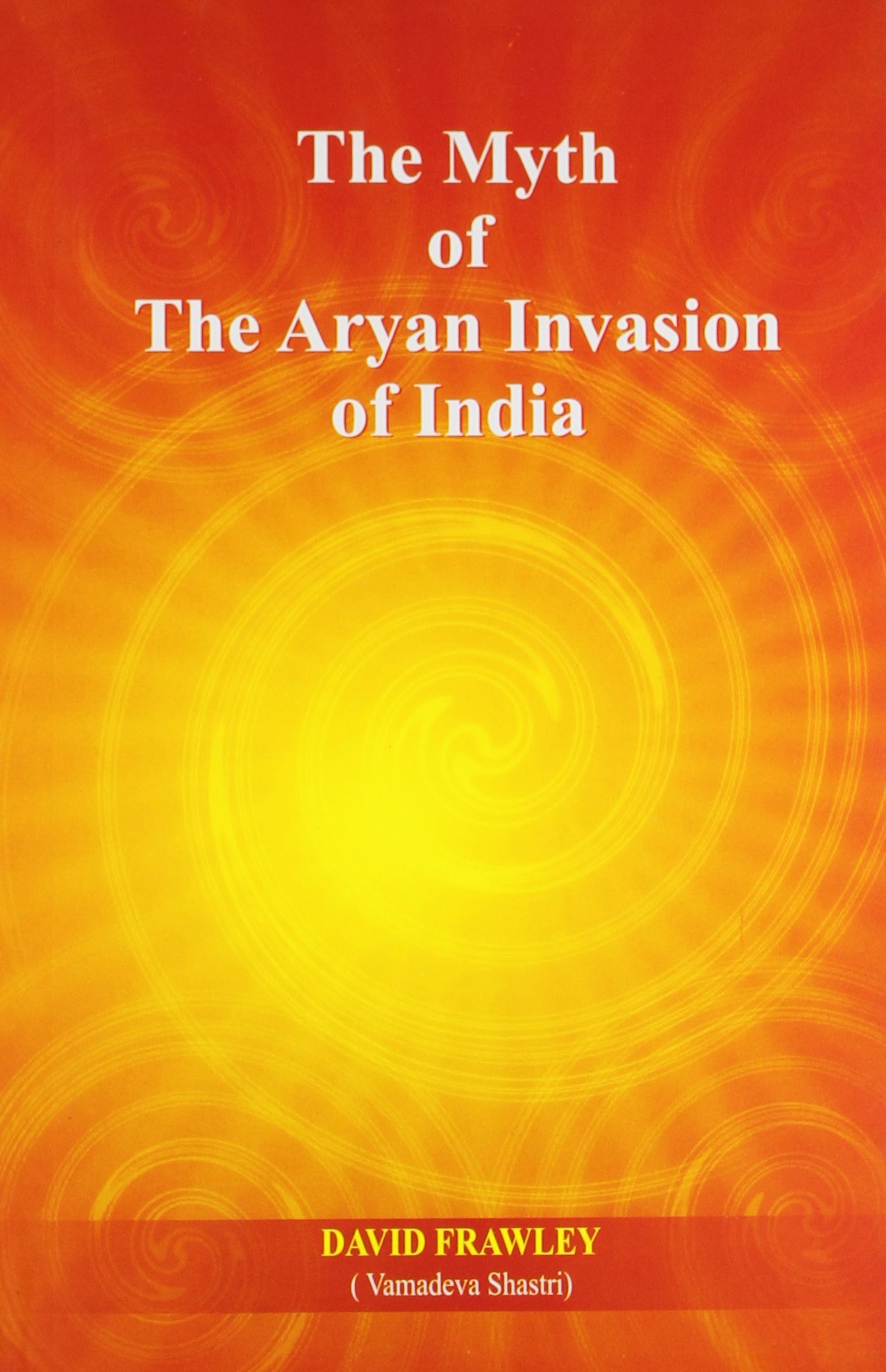 Myth of the Aryan Invasion of India (Paperback)