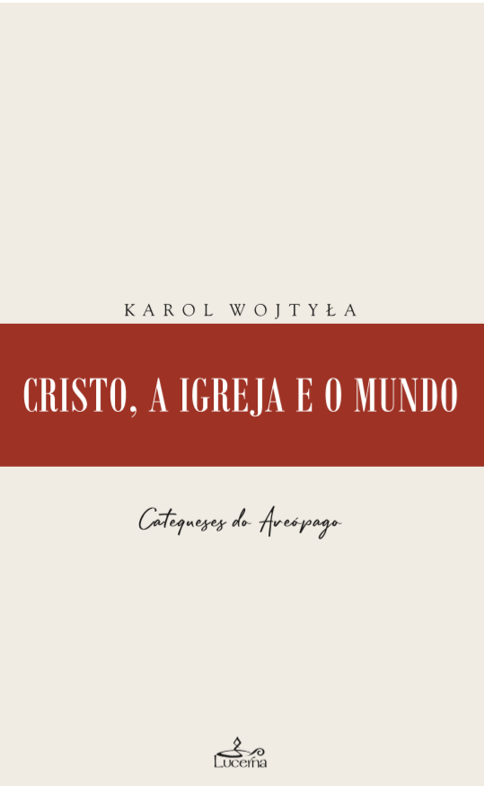 Cristo, a Igreja e o Mundo: Catequeses do Areópago