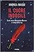 Il cuore indocile. Come amare Alessandro Manzoni ai tempi del... by Andrea Maggi