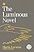 The Luminous Novel