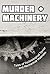 Murder and Machinery