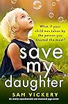 Save My Daughter by Sam Vickery