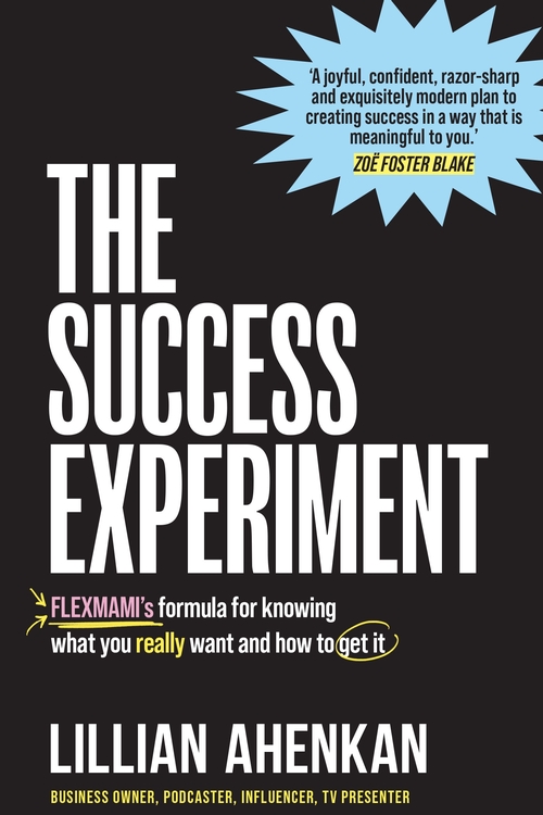 The Success Experiment: FlexMami's formula to knowing what you really want and how to get it
